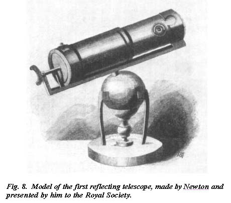 Fig. 8. Model of the first reflecting telescope, made by Newton and presented by him to the Royal Societyian telescope